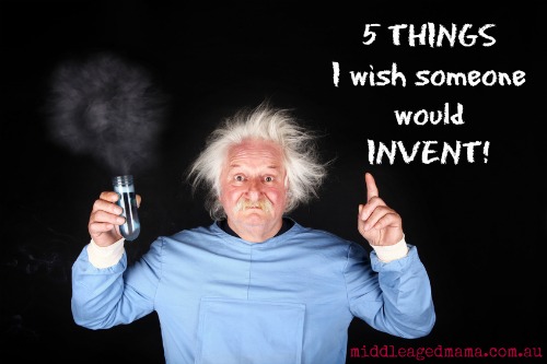 things I wish someone would invent